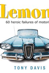 Cover Art for 9781863254946, Lemon! 60 Heroic Failures Of Motoring by Tony Davis