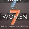 Cover Art for B07BB5QW6R, Seven Men and Seven Women: And the Secret of Their Greatness by Eric Metaxas