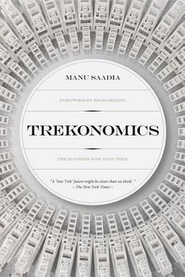 Cover Art for 9781941758755, Trekonomics: The Economics of Star Trek by Manu Saadia