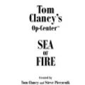 Cover Art for 9781101002797, Sea of Fire by General Tom Clancy