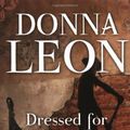 Cover Art for B012YYTURI, Dressed For Death (Formerly released as The Anonymous Venetian ) by Donna Leon (2005-10-04) by Donna Leon