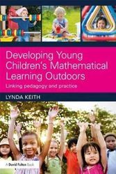 Cover Art for 9781138237155, Developing Young Children's Mathematical Learning Outdoors by Lynda Keith