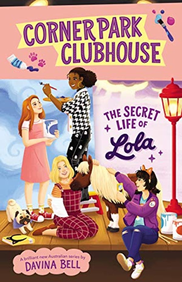 Cover Art for B07T7JMHVR, Corner Park Clubhouse #2: The Secret Life of Lola by Davina Bell