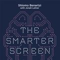 Cover Art for 9780349410401, The Smarter Screen by Shlomo Benartzi