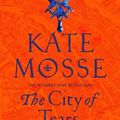 Cover Art for 9781509806881, The City of Tears by Kate Mosse