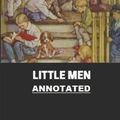Cover Art for 9798580019208, Little Men (Little Women Trilogy #2) Annotated by Louisa May Alcott
