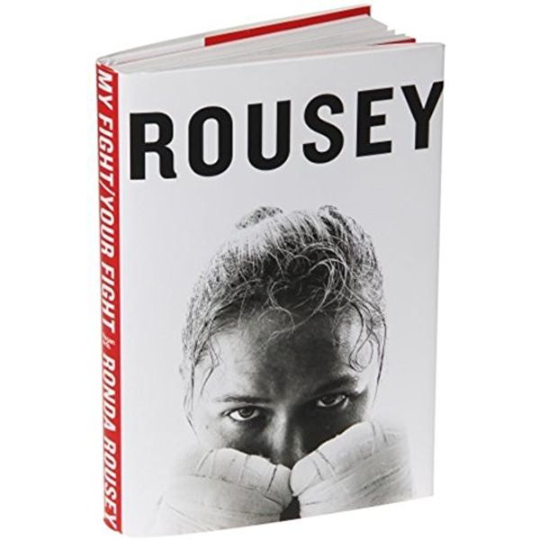 Cover Art for 9781941393567, My Fight / Your Fight by Ronda Rousey (SIGNED COPY) by Ronda Rousey