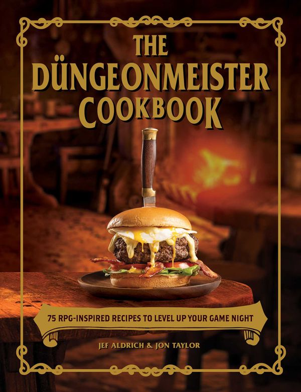 Cover Art for 9781507218112, The Düngeonmeister Cookbook: 75 RPG-Inspired Recipes to Level Up Your Game Night (The Ultimate RPG Guide Series) by Jef Aldrich, Jon Taylor