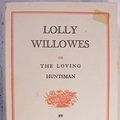 Cover Art for 9780701111878, Lolly Willowes or the Loving Huntsman by Sylvia Townsend Warner