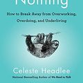 Cover Art for B07TX4NWZ2, Do Nothing: How to Break Away from Overworking, Overdoing, and Underliving by Celeste Headlee