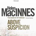 Cover Art for 9781781161593, Above Suspicion by Helen MacInnes