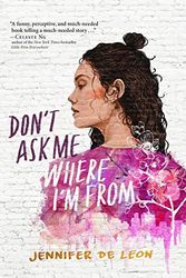 Cover Art for 9781534478992, Don't Ask Me Where I'm from (Export) by de Leon, Jennifer