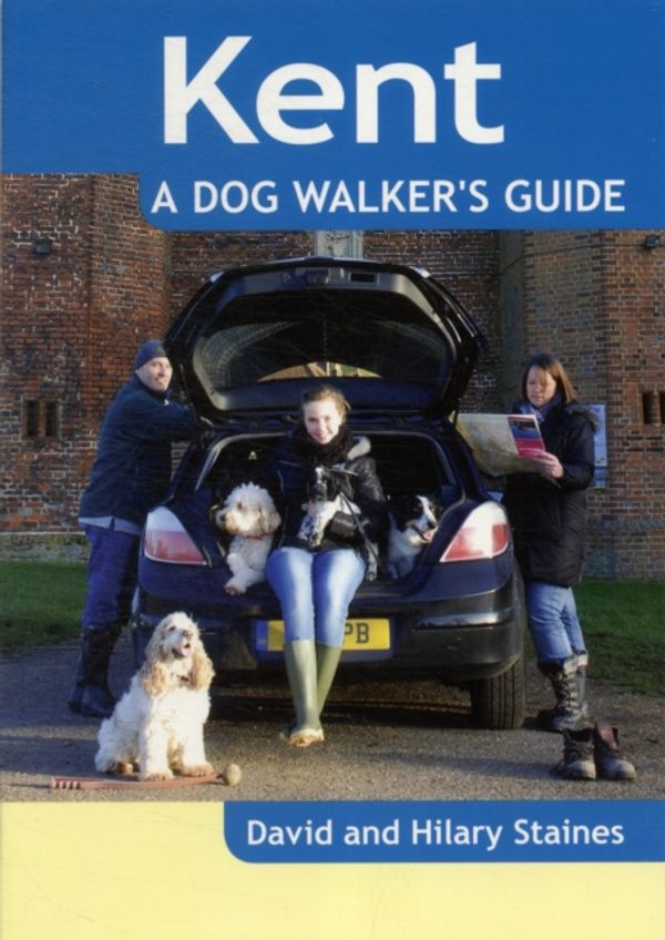 Cover Art for 9781846742767, Kent - a Dog Walker's Guide by David Staines