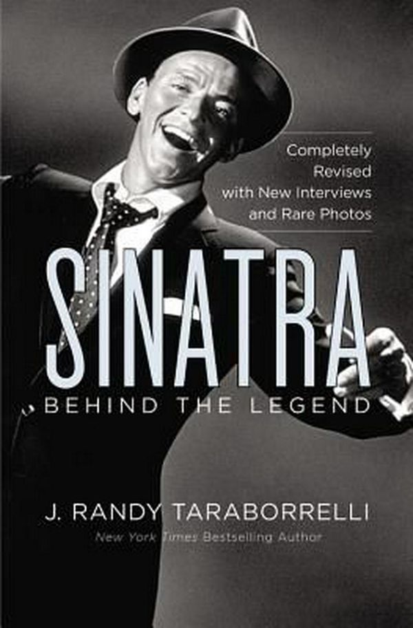 Cover Art for 9781455530571, SinatraBehind the Legend by J. Randy Taraborrelli