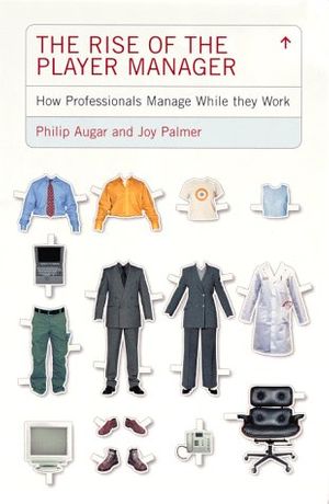 Cover Art for 9780140286656, The Rise of the Player Manager by Joy Palmer, Philip Augar