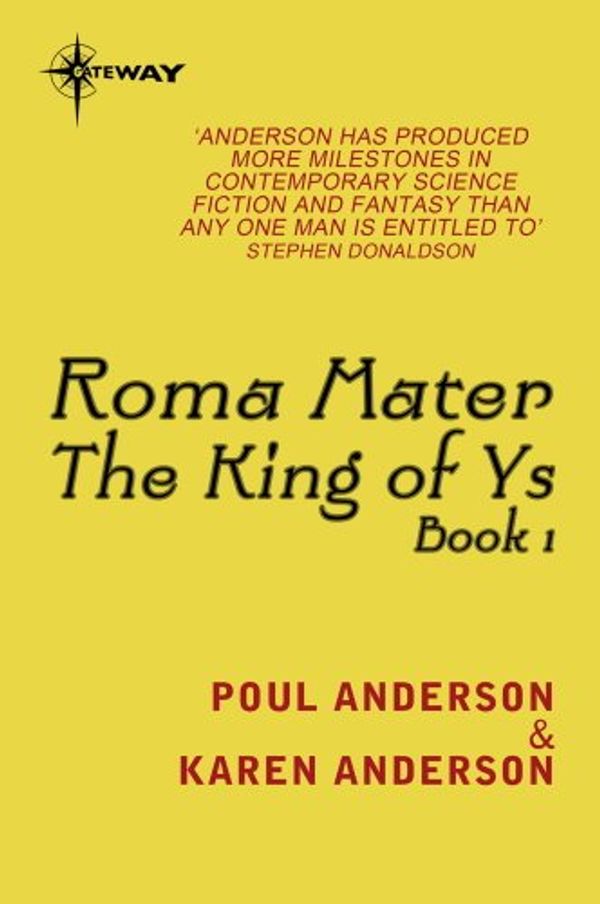 Cover Art for B005HRT75U, Roma Mater: King of Ys Book 1 by Anderson, Poul, Anderson, Karen