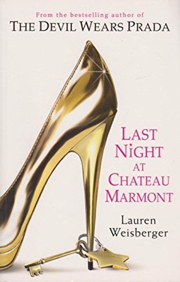 Cover Art for 9780007354825, Last Night at Chateau Marmont by Lauren Weisberger