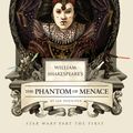 Cover Art for 9781594748066, William Shakespeare's Star Wars: The Phantom of Menace by Ian Doescher