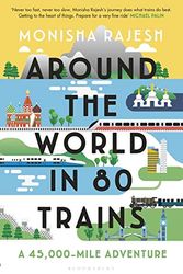 Cover Art for 9781526614520, Around the World in 80 Trains by Monisha Rajesh