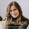 Cover Art for 9780800736859, Godmothers: Why You Need One. How to Be One. by Lisa Bevere