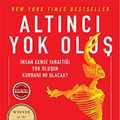 Cover Art for 9786059318006, Altıncı yok oluş insan kendi yarattığı yok oluşun kurbanı mı olacak? by Elizabeth Kolbert