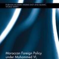 Cover Art for 9781138796614, Moroccan Foreign Policy Under Mohammed VI, 1999-2014Durham Modern Middle East and Islamic World by Fernandez-Molina, Irene