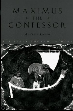 Cover Art for 9781134814909, Maximus the Confessor by Andrew Louth