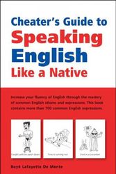 Cover Art for 9780804836821, Cheater’s Guide to Speaking English Like a Native by De Mente, Boye Lafayette