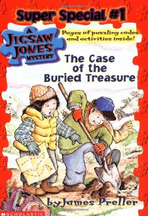 Cover Art for 9780439309318, The Case of the Buried Treasure (Jigsaw Jones Mystery Super Special, No. 1) by James Preller