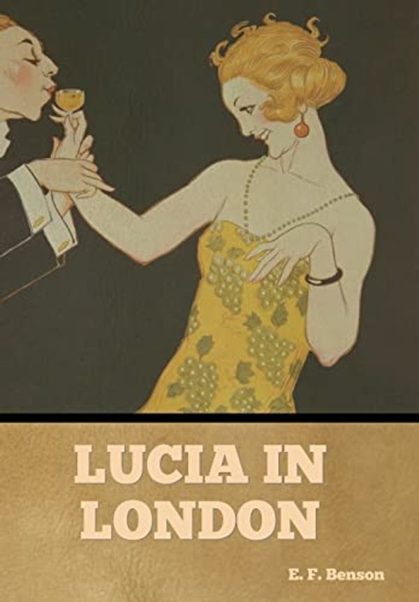 Cover Art for 9798888302071, Lucia in London by E. F. Benson