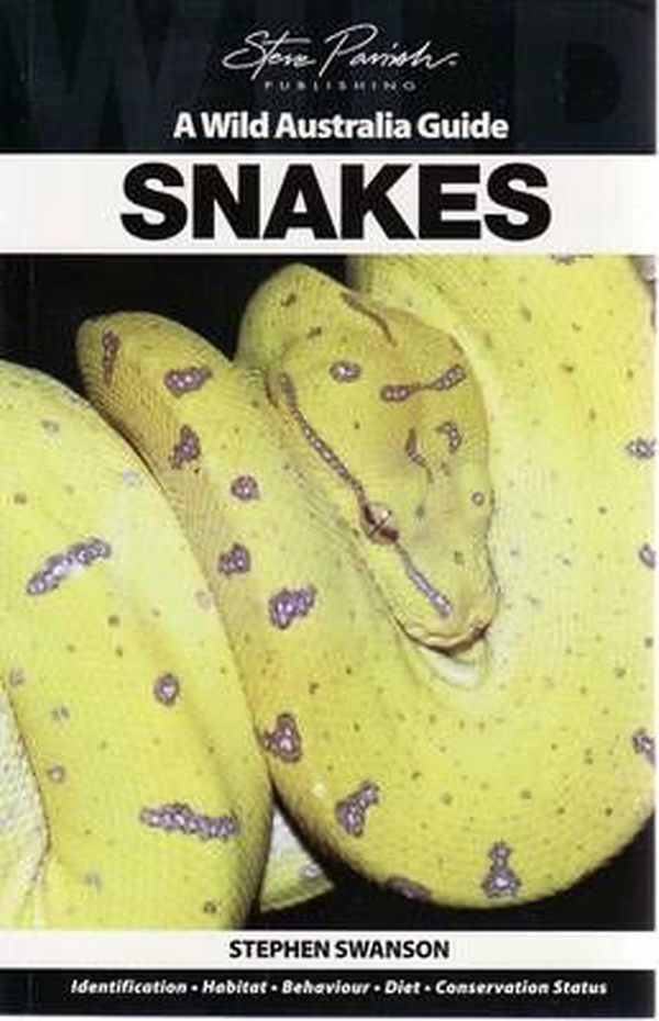 Cover Art for 9781741934106, SNAKES: A Wild Australia Guide by Stephen Swanson