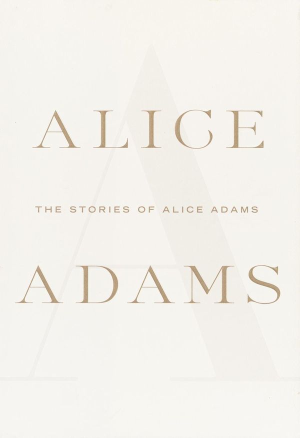 Cover Art for 9780307798145, The Stories of Alice Adams by Alice Adams