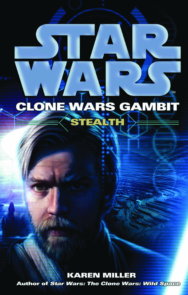 Cover Art for 9781846055669, Star Wars: Clone Wars Gambit - Stealth by Karen Miller