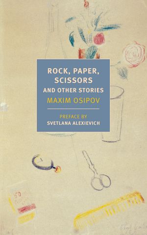 Cover Art for 9781681373324, Rock, Paper, Scissors: And Other Stories by Maxim Osipov