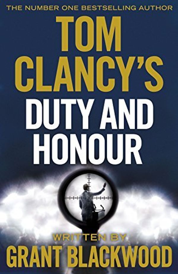 Cover Art for B01K94MVGW, Tom Clancy's Duty and Honour by Grant Blackwood (2016-06-16) by Grant Blackwood