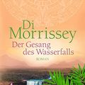 Cover Art for B008IVLIKY, Der Gesang des Wasserfalls: Roman (German Edition) by Di Morrissey