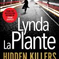 Cover Art for 9781471140570, Hidden Killers by La Plante, Lynda