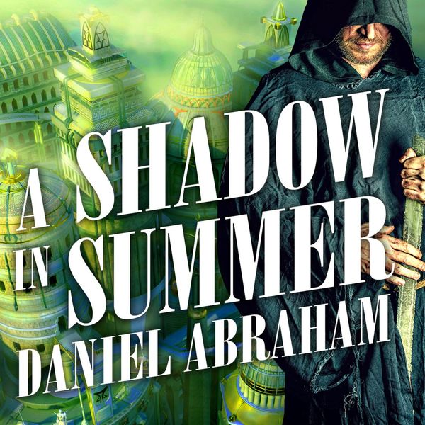 Cover Art for 9781494576004, A Shadow in Summer by Daniel Abraham