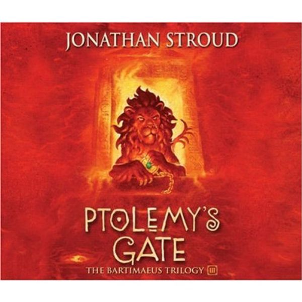 Cover Art for B002SQBGRA, Ptolemy's Gate: The Bartimaeus Trilogy, Book 3 (Unabridged) by Jonathan Stroud