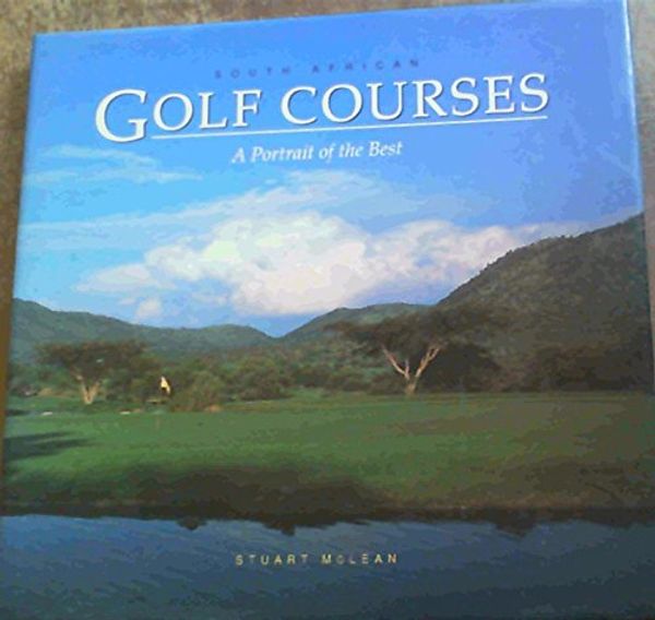 Cover Art for 9781868253388, South African Golf Courses by Stuart McLean