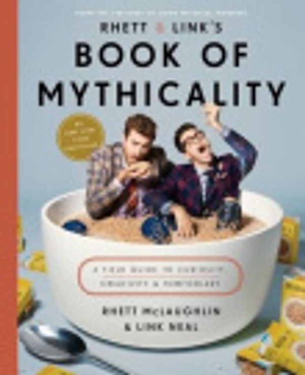 Cover Art for 9780451496317, Rhett & Link's Book of Mythicality by Rhett McLaughlin, Link Neal