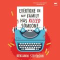 Cover Art for 9780063279056, Everyone In My Family Has Killed Someone by Benjamin Stevenson