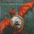 Cover Art for 9782298025255, temeraire - Par Les Chemins De La Soie tome 3 by naomi novik