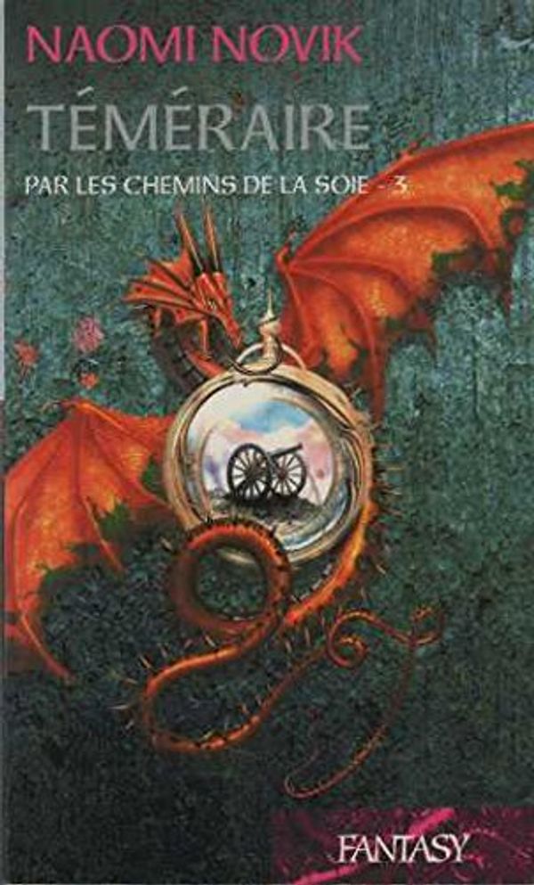 Cover Art for 9782298025255, temeraire - Par Les Chemins De La Soie tome 3 by naomi novik