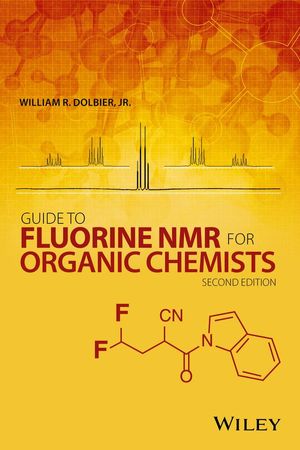 Cover Art for 9781118831090, Guide to Fluorine NMR for Organic Chemists by William R. Dolbier Jr.