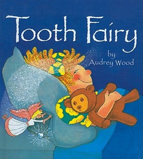 Cover Art for 9780756964924, Tooth Fairy by Audrey Wood
