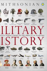 Cover Art for 9781465436085, Military History: The Definitive Visual Guide to the Objects of Warfare by Dk