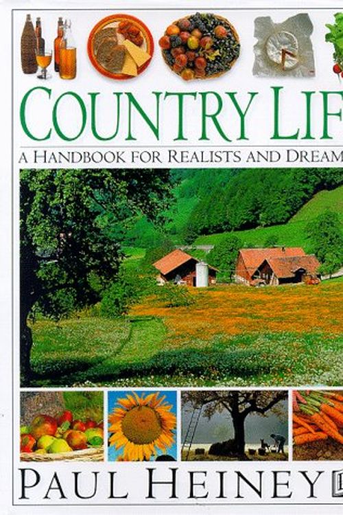 Cover Art for 9780789419910, Country Life: A Handbook for Realists and Dreamers by Paul Heiney