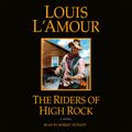 Cover Art for 9780307970534, The Riders of High Rock by Louis L'Amour