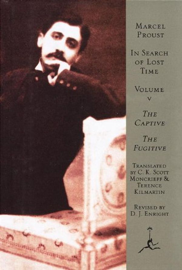 Cover Art for 9780679424772, In Search of Lost Time: Captive and the Fugitive v. 5 by Marcel Proust